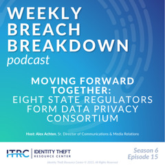 The Weekly Breach Breakdown Podcast by ITRC - Moving Forward Together - S6E15
