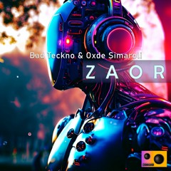 Bad Teckno & Oxde Simaroli - Zaor (Original Mix)
