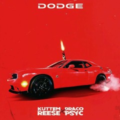 Kuttem Reese - Dodge (feat. Draco Psych) Prod by @MaeBeats & @LeekThatsFye