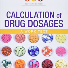[VIEW] EBOOK 📪 Calculation of Drug Dosages: A Work Text by  Sheila J. Ogden MSN  RN