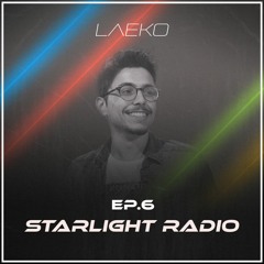 Laeko presents Starlight Radio #006 : Comeback Episode (FULL OF IDs)