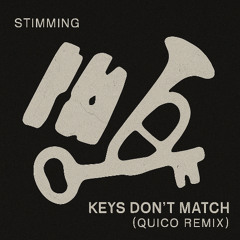 Stimming - Keys Don't Match (Quico Remix)