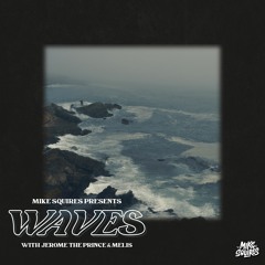 Mike Squires & Jerome The Prince - Waves (Feat. Melis)