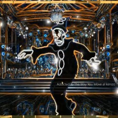 Addicted To The Way You Move