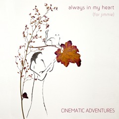 Always In My Heart (for Jimmie)