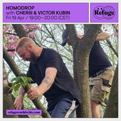HOMODROP w/ CHERIII & Victor Kubin @ Refuge Worldwide 19.04.2024
