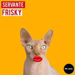 Servante - Frisky (Original Mix)