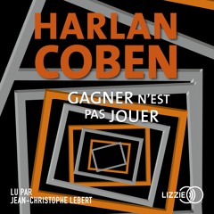 Gagner n'est pas jouer de Harlan Coben lu par Jean-Christophe Lebert