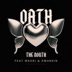 OATH - The North feat Max91 & SWANSiN