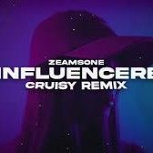 Zeamsone - 5 Influencerek (Cruisy Remix)