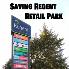 Podcast: "Save Regent Retail Park" 2