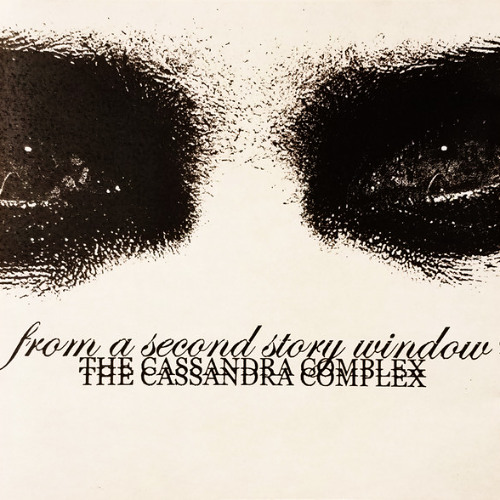 From A Second Story Window - The Cassandra Complex