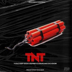TNT BY T-COLE X BDP GEEEK X BDPM6P XT.I KRUKS&GVG VENOM(PROD BY STEEZY ON DA BEAT).mp3