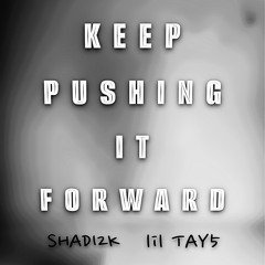 feat. Shadi2k - Keep Pushing It Forward