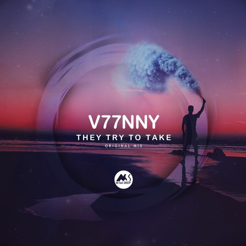 Stream 𝐏𝐑𝐄𝐌𝐈𝐄𝐑𝐄: V77NNY - They Try To Take [M-Sol DEEP] by 