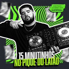 == 15 MINUTINHOS NO PIQUE DO LATÃO == JAY #MUITORITMADO
