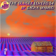 The Sunset Lovers #54 with Sacha Mambo