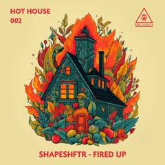 SHAPESHFTR - FIRED UP (FREE DL)
