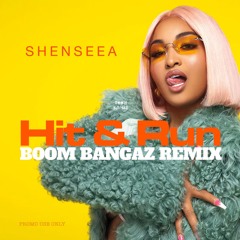 Shenseea- Hit & Run (Boom Bangaz Remix)