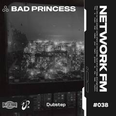 NETWORK wrld - BAD PRINCESS - FM 038 | Deep Dubstep