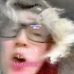 sad boi laroi-Akatsukilou studio