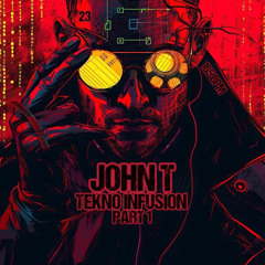 JOHN T - TEKNO INFUSION PART 1