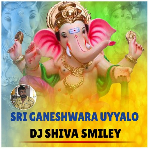 Sri Ganeshwara Uyyalo Remix Dj Shiva Smiley Khairatabad