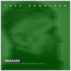 FREE DOWNLOAD: Erasure - A Little Respect (Urbaniza Unofficial Edit)