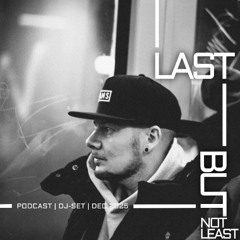 LAST BUT NOT LEAST (PODCAST | DJ-SET | DEC 2025)