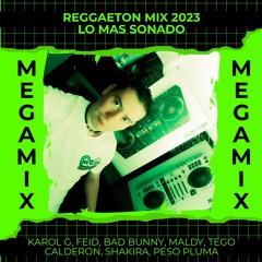 Reggaeton Mix 2023 Karol G, Feid, Bad Bunny, Maldy, Tego Calderon, Shakira, Peso Pluma