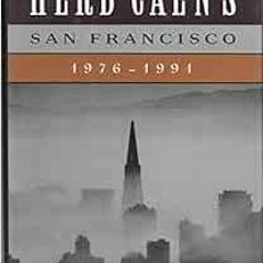 [ACCESS] [PDF EBOOK EPUB KINDLE] Herb Caen's San Francisco: 1976-1991 by Herb Caen ✅