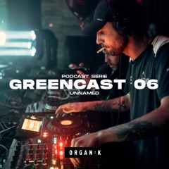 GREENCAST 006 : UNNAMED