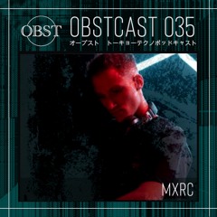 OBSTCAST 035 >>> MXRC