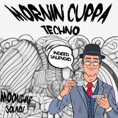 Mornin Cuppa Techno