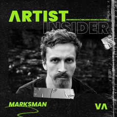 029 Artist Insider - Marksman - Progressive Melodic House & Techno