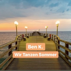 Ben K. - Wir Tanzen Sommer (2020)