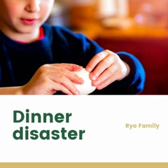 Dinner disaster story