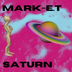 Mark - E.T - Saturn