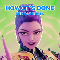 헌트릭스(Huntrix) - HOW IT'S DONE [ Red Bag Remix ] l FREEDOWNLOAD