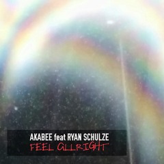AKABEE Feat Ryan Schulze - Feel All Right