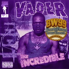 Vader, Big Syke (Outlawz) - I'm The Sh*t (BW99 Slowed & Throwed)