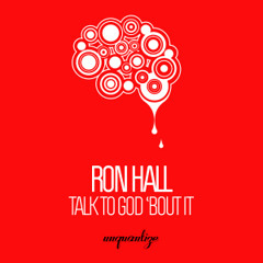 Talk to God 'Bout It (Ron Hall Original Sunday Service Mix)