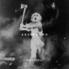 Axe Wound (Prod. by Ya Sin)