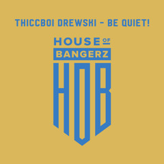 BFF382 Thiccboi Drewski - Be Quiet! (FREE DOWNLOAD)