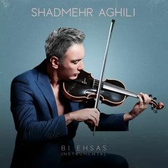 Shadmehr -Bi Ehsas - instrument اجرای بی‌کلام قطعه بی احساس توسط شادمهر عقیلی