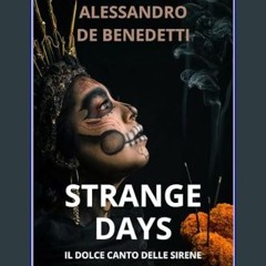 Read PDF 🌟 Strange days: Il dolce canto delle sirene (Italian Edition)     Kindle Edition Read onl