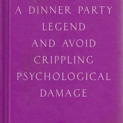 ⚡PDF❤ How to Become a Dinner Party Legend and Avoid Crippling