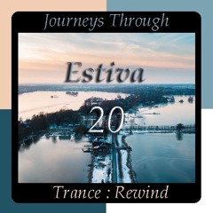 Journeys Through Trance Rewind 20 : Estiva