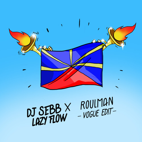 DJ Sebb - Roulman (Lazy Flow vogue edit)