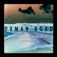 Ayo Alva - Oxman Road Ft. Nate Rose (Layer 9 X Gracie E Remix)